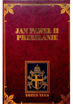 Jan Paweł II Przesłanie