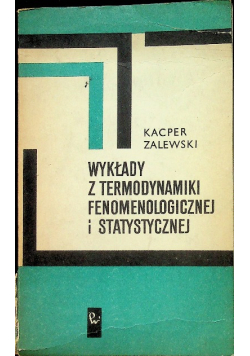 Wykłady z termodynamiki fenomenologicznej i statystycznej