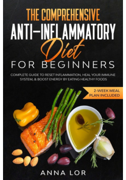 The Comprehensive Anti-Inflammatory Diet for Beginners