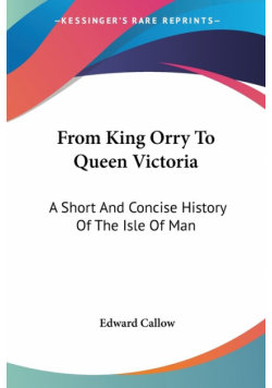 From King Orry To Queen Victoria
