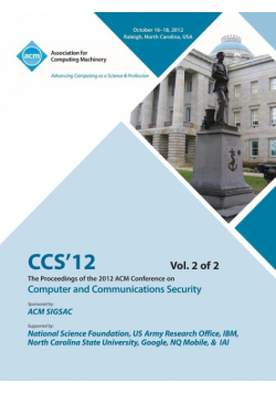 CCS 12 Proceedings of the 2012 Acm Conference on Computer and Communications Security V2