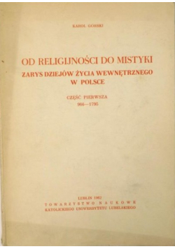 Od religijności do mistyki Zarys dziejów życia wewnętrznego w Polsce