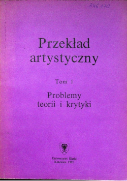 Przekład artystyczny Tom 1 Problemy teorii i krytyki