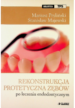 Rekonstrukcja protetyczna zębów