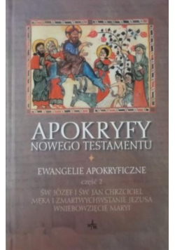 Apokryfy Nowego Testamentu Ewangelie Apokryficzne Tom I Część 2