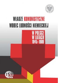 Władze Komunistyczne Wobec Ludności Niemieckiej