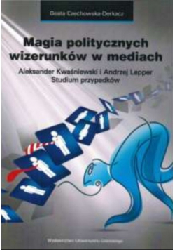 Magia politycznych wizerunków w mediach