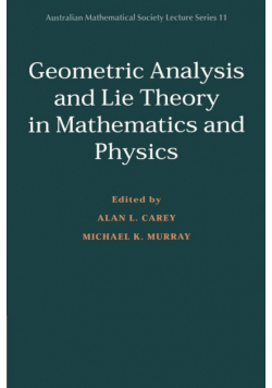 Geometric Analysis and Lie Theory in Mathematics and Physics