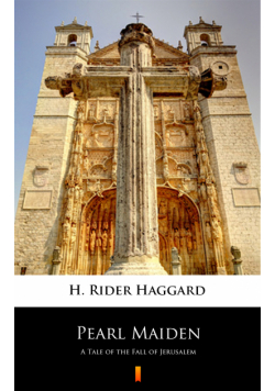 Pearl Maiden. A Tale of the Fall of Jerusalem