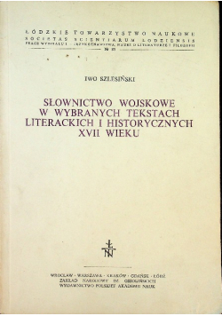 Słownictwo wojskowe w wybranych tekstach literackich i historycznych XVII wieku