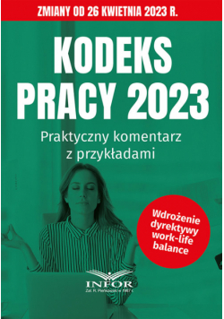 Kodeks Pracy 2023 Praktyczny komentarz z przykładami