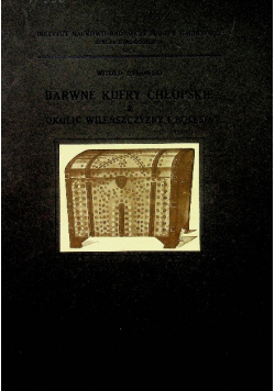Barwne Kufry chłopskie z okolic Wileńszczyzny i Polesia 1934 r.