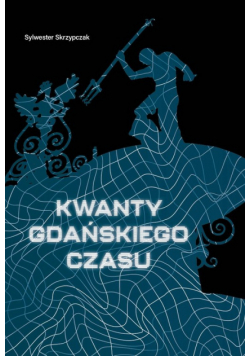 Kwanty gdańskiego czasu