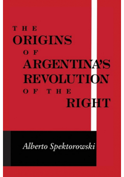 Origins of Argentina's Revolution of the Right