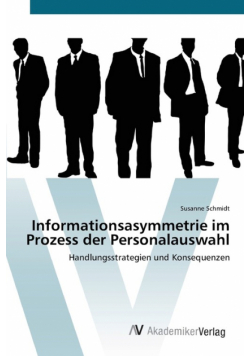 Informationsasymmetrie im Prozess der Personalauswahl