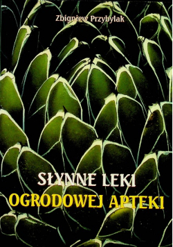 Sławne leki ogrodowej apteki