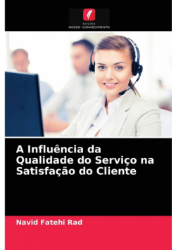 A Influência da Qualidade do Serviço na Satisfação do Cliente