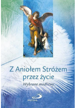 Z Aniołem Stróżem przez życie