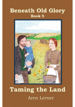 Taming the Land (Beneath Old Glory