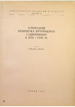 Inwentarze starostwa Bytowskiego i Lęborskiego z XVII i XVIII w