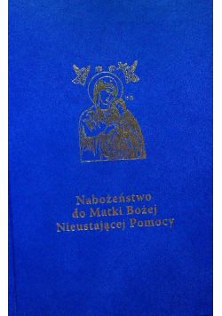 Nabożeństwo do Matki Bożej Nieustającej Pomocy przewodnik duszpasterza