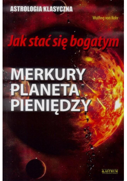 Jak stać się bogatym. Merkury planeta pieniędzy