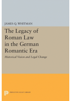 The Legacy of Roman Law in the German Romantic Era