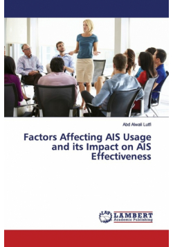 Factors Affecting AIS Usage and its Impact on AIS Effectiveness