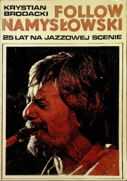Follow Namysłowski 25 lat na jazzowej scenie