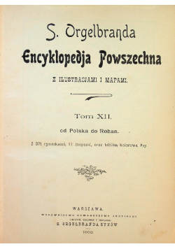 Encyklopedja powszechna Tom XII Od Polska do Rohan 1902 r.