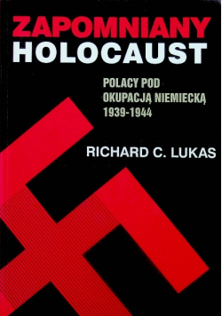 Zapomniany holocaust Polacy pod okupacją niemiecką 1939 1944