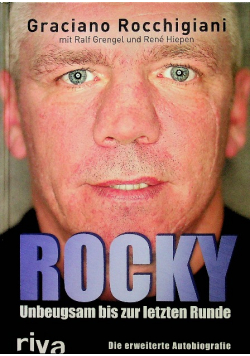 Rocky Unbeugsam bis zur letzten Runde Die erweiterte Autobiografie