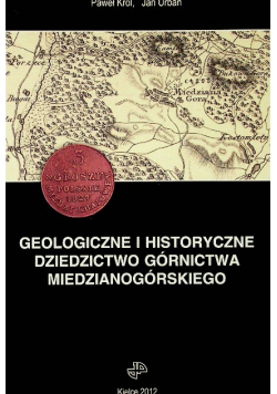 Geologiczne Historyczne Dziedzictwo Górnictwa Miedzianogórskiego
