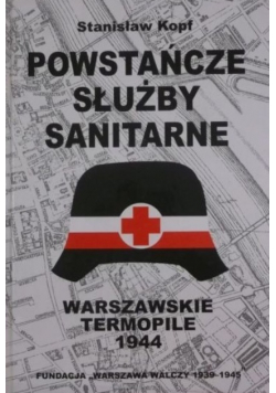 Powstańcze służby sanitarne Warszawskie Termopile 1944