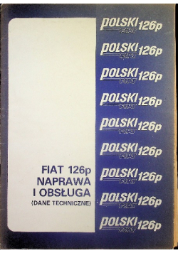 Fiat 126p naprawa i obsługa Dane techniczne