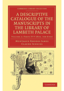A Descriptive Catalogue of the Manuscripts in the Library of Lambeth Palace