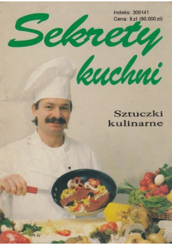 Sekrety kuchni Sztuczki kulinarne