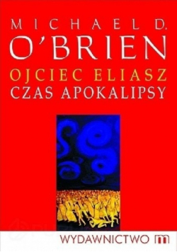 Ojciec Eliasz Czas apokalipsy