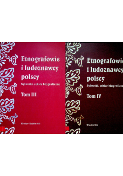 Etnografowie i ludoznawcy polscy Tom III i IV