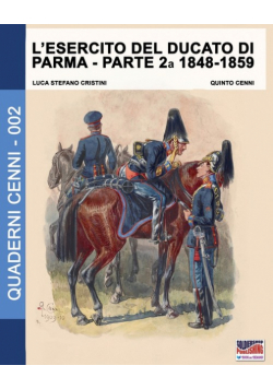 L'esercito del Ducato di Parma parte seconda 1848-1859