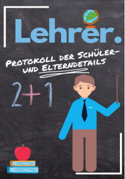 Lehrer - Protokoll der Schüler- und Elterndetails