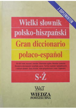 Wielki słownik Polsko - Hiszpański z suplementem Tom 2 S - Ż