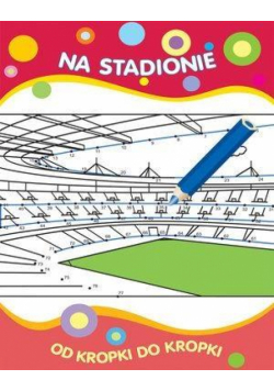 Od kropki do kropki. Na stadionie