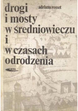 Drogi i mosty w średniowieczu i w czasach odrodzenia