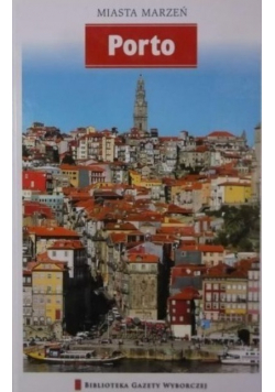 Miasta marzeń Porto