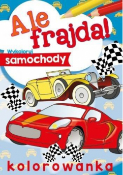 Ale frajda! Wykoloruj samochody