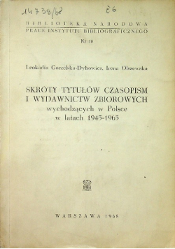 Skróty tytułów czasopism i wydawnictw zbiorowych wychodzących w Polsce w latach 1945 1965