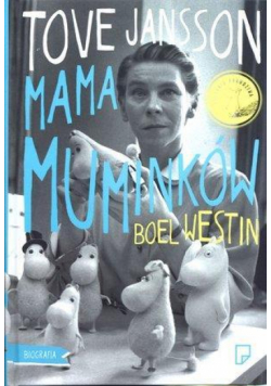 Tove Jansson. Mama Muminków