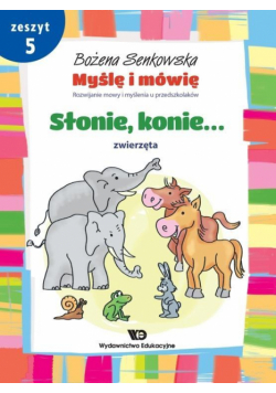 Myślę i mówię z.5 Słonie, konie. Zwierzęta WE