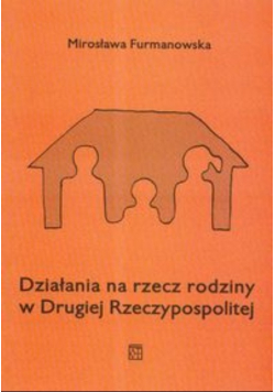 Działania na rzecz rodziny w Drugiej Rzeczypospolitej